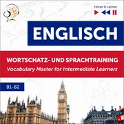 Englisch Wortschatz- und Sprachtraining B1-B2 ? Hren & Lernen: English Vocabulary Master for Intermediate Learners, Dorota Guzik
