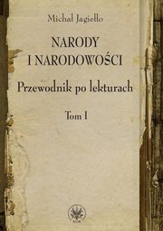 Narody i narodowoci. Przewodnik po lekturach, t. 1, Micha Jagieo