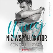 Wicej ni wsplokator. Wsplokatorzy #1, Kendall Ryan