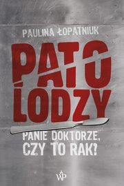 ksiazka tytu: Patolodzy autor: Paulina opatniuk