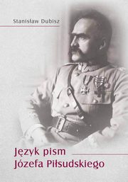 Jzyk pism Jzefa Pisudskiego, Stanisaw Dubisz