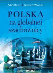 Polska na globalnej szachownicy, Kazimierz Wycicki, Adam Balcer