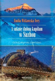 A sukni lubn kupiam w Suzhou. Codziennik chiski, Emilia Witkowska-Nery