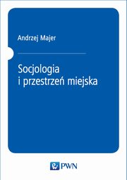 Socjologia i przestrze miejska, Andrzej Majer