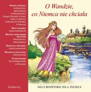 ksiazka tytu: O Wandzie, co Niemca nie chciaa autor: Aleksandra Michaowska