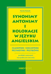 Synonimy, antonimy i kolokacje w jzyku angielskim, Maciej Matasek