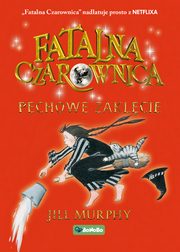 ksiazka tytu: Fatalna czarownica. Pechowe zaklcie autor: Jill Murphy