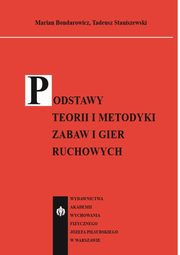 Podstawy teorii i metodyki zabaw i gier ruchowych, Marian Bondarowicz, Tadeusz Staniszewski