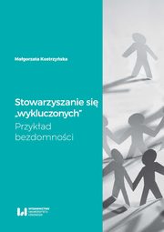 Stowarzyszanie si wykluczonych, Magorzata Kostrzyska