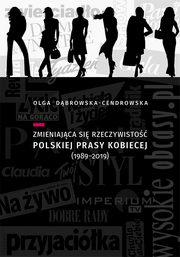 Zmieniajca si rzeczywisto polskiej prasy kobiecej (1989-2019), Olga Dbrowska-Cendrowska