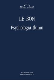 Psychologia tumu, Gustaw Le Bon