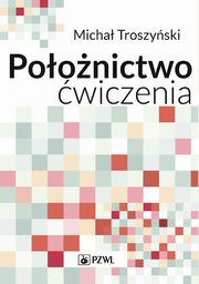 Poonictwo - wiczenia. Podrcznik dla studentw medycyny, Micha Troszyski