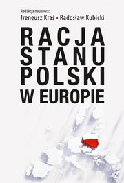 Racja stanu Polski w Europie, Radosaw Kubicki, Ireneusz Kra