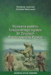 ksiazka tytu: Wyzwania systemu funkcjonalnego logistyki Si Zbrojnych Rzeczypospolitej Polskiej autor: 