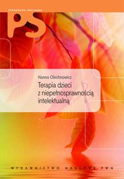 ksiazka tytu: Terapia dzieci z niepenosprawnoci intelektualn autor: Hanna Olechnowicz