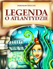 ksiazka tytu: Legenda o Atlantydzie autor: Mirosaw Souczek