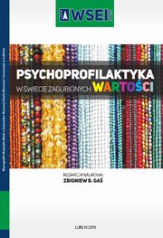 ksiazka tytu: Psychoprofilaktyka w wiecie zagubionych wartoci autor: 