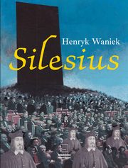 Silesius, Henryk Waniek