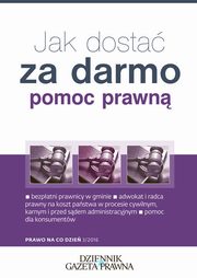 ksiazka tytu: Jak dosta za darmo pomoc prawn autor: Artur Borkowski, Anna Krzyanowska