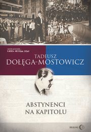 ksiazka tytu: Abstynenci na Kapitolu autor: Tadeusz Doga-Mostowicz