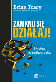 Zamknij si i dziaaj!, Brian Tracy