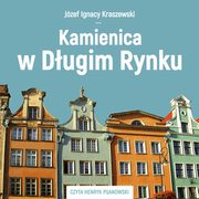 ksiazka tytu: Kamienica w Dugim Rynku autor: Jzef Ignacy Kraszewski