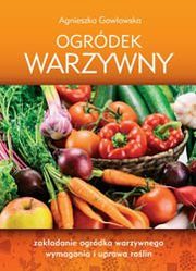 ksiazka tytu: Ogrdek warzywny autor: Agnieszka Gawowska