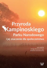 Przyroda Kampinoskiego Parku Narodowego i jej znaczenie dla spoeczestwa, 