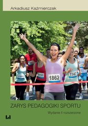 Zarys pedagogiki sportu, Arkadiusz Kamierczak
