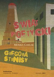 ksiazka tytu: wiat poetycki Gregora Strniy - 03 Przestrze i transwersja autor: Monika Gawlak