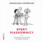 Efekt piaskownicy. Jak szefowa eby roboty nie zabray ci roboty, Magdalena Kieferling