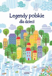 ksiazka tytu: Legendy polskie dla dzieci autor: Magorzata Korczyska