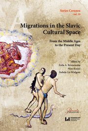 Migrations in the Slavic Cultural Space From the Middle Ages to the Present Day, 