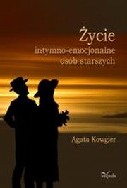 ksiazka tytu: ycie intymno-emocjonalne osb starszych autor: Agata Kowgier