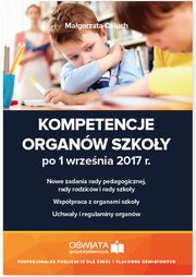 ksiazka tytu: Kompetencje organw szkoy po 1 wrzenia 2017 r. autor: Magorzata Celuch