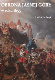 Obrona Jasnej Gry w roku 1655, Ludwik Fr