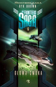 The Frontiers Saga. Tom 6. Gowa Smoka, Ryk Brown