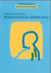 Ksztacenie podmiotu, Makary Stasiak