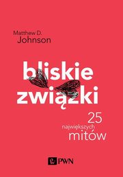 ksiazka tytu: Bliskie zwizki autor: Matthew D. Johnson