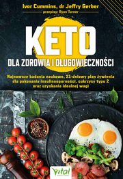 Keto dla zdrowia i dugowiecznoci, Ivor Cummins, dr Jeffry Gerber