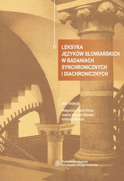 ksiazka tytu: Leksyka jzykw sowiaskich w badaniach synchronicznych i diachronicznych autor: 