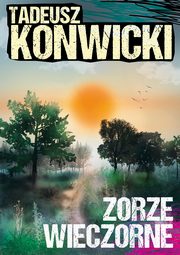 Zorze wieczorne, Tadeusz Konwicki