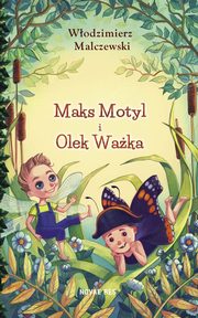 ksiazka tytu: Maks Motyl i Olek Waka autor: Wodzimierz Malczewski