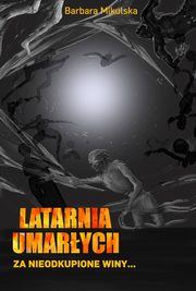 Latarnia umarych. Za nieodkupione winy, Barbara Mikulska