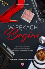 W rkach bogini. Neurochirurdzy. Tom 2, Monika Magoska-Suchar