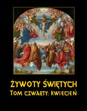 ywoty witych Paskich. Tom Czwarty. Kwiecie, Wadysaw Hozakowski