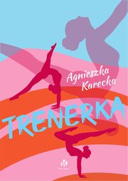 Trenerka, Agnieszka Karecka