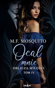 Oblicza mioci. Tom IV Ocal mnie, M. F. Mosquito
