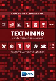 Text Mining: metody, narzdzia i zastosowania, Mariusz Dziecitko, Dominik Spinczyk
