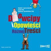 Dowcipy i opowieci rnej treci, Jacek Illg, Elbieta Spadziska-ak